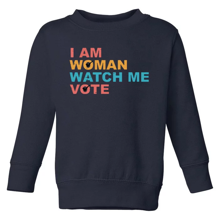 Vintage Retro I Am Woman Watch Me Vote For Women Toddler Sweatshirt