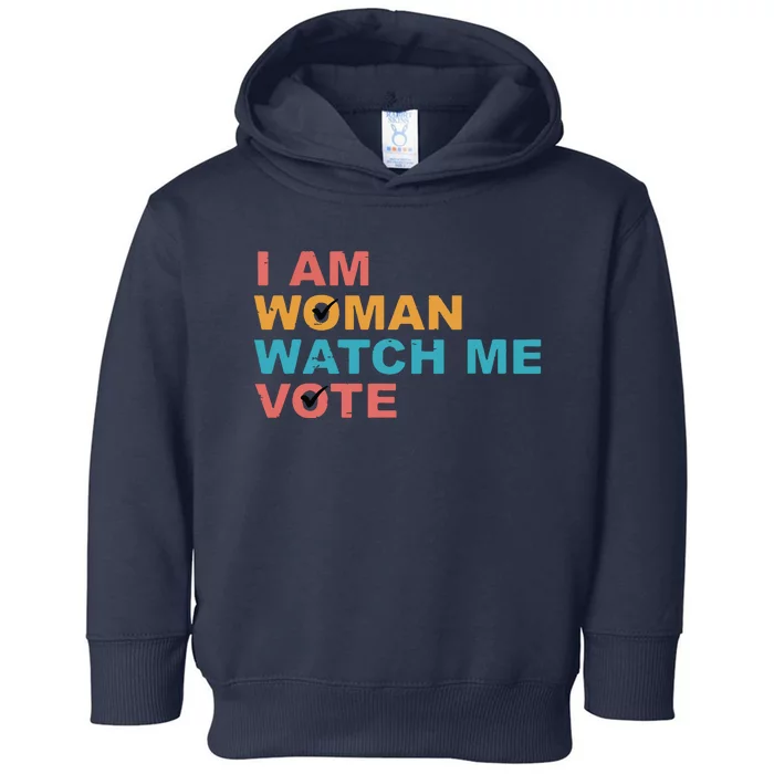 Vintage Retro I Am Woman Watch Me Vote For Women Toddler Hoodie