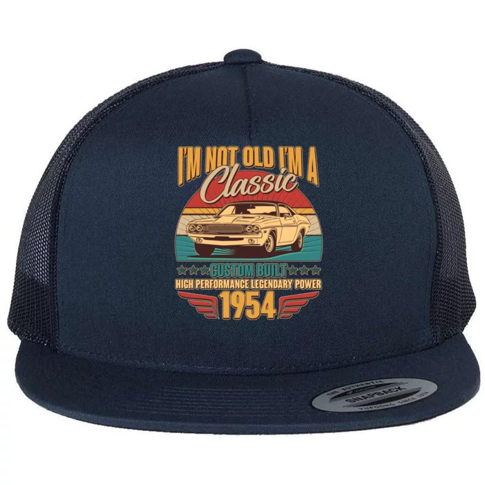 Vintage Retro Im Not Old Im A Classic 1954 70th Birthday Classic Car Lover Flat Bill Trucker Hat