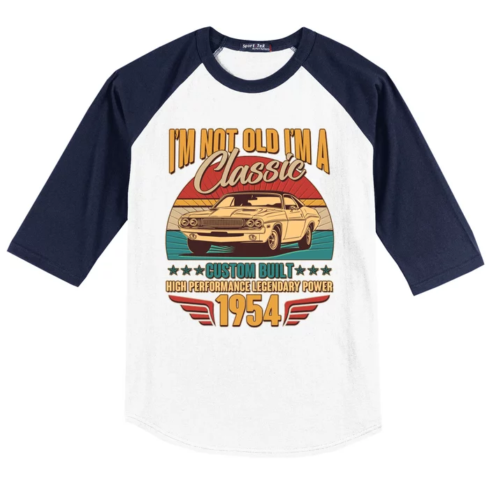 Vintage Retro Im Not Old Im A Classic 1954 70th Birthday Classic Car Lover Baseball Sleeve Shirt