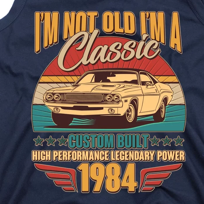 Vintage Retro Im Not Old Im A Classic 1984 40th Birthday Classic Car Lover Tank Top