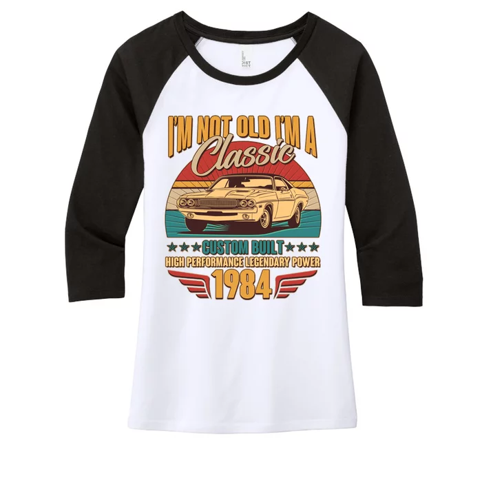 Vintage Retro Im Not Old Im A Classic 1984 40th Birthday Classic Car Lover Women's Tri-Blend 3/4-Sleeve Raglan Shirt