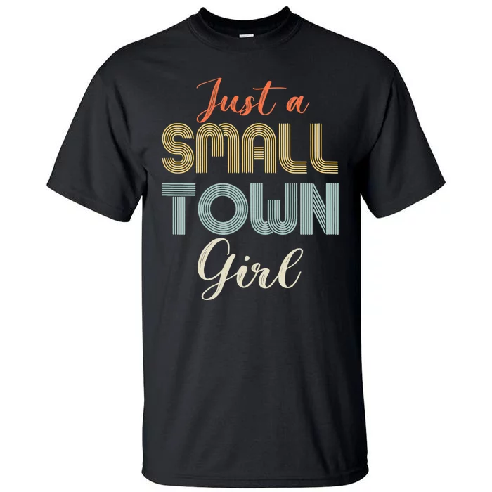 Vintage Retro Just A Small Town Girl Tall T-Shirt