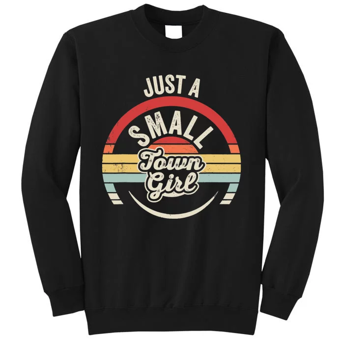 Vintage Retro Just A Small Town Girl Wo Tall Sweatshirt