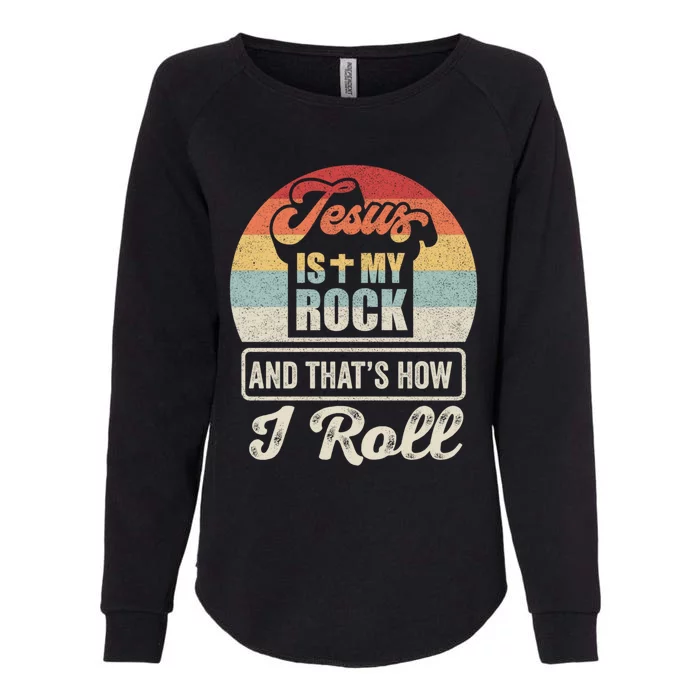 Vintage Retro Jesus Is My Rock And This Is How I Roll Gift Womens California Wash Sweatshirt