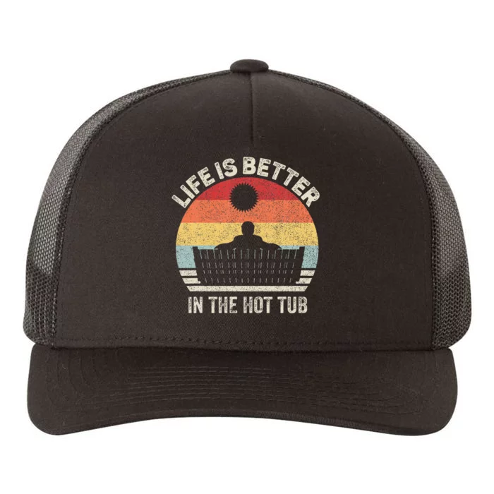 Vintage Retro Life Is Better In The Hot Tub Yupoong Adult 5-Panel Trucker Hat