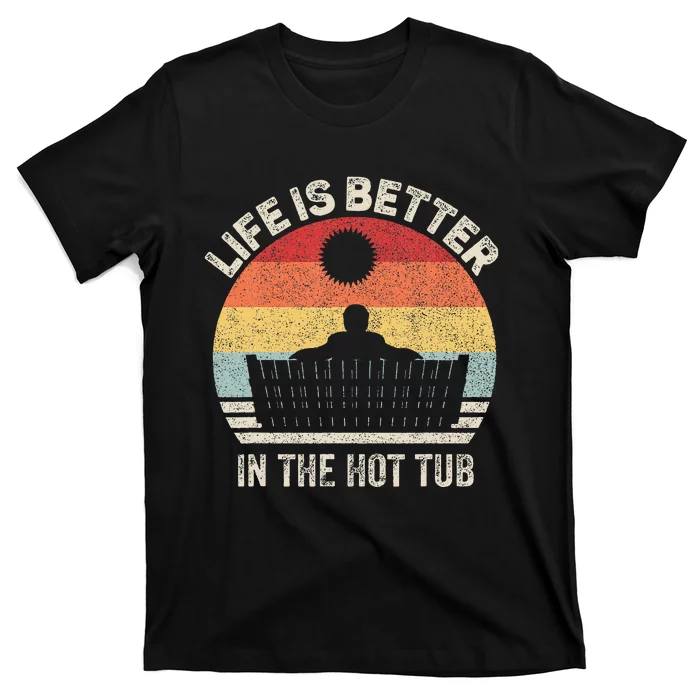 Vintage Retro Life Is Better In The Hot Tub T-Shirt