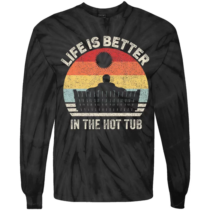 Vintage Retro Life Is Better In The Hot Tub Tie-Dye Long Sleeve Shirt