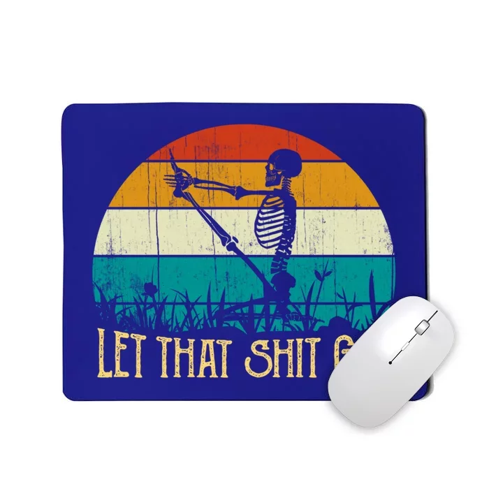 Vintage Retro Let That Shit Go Funny Skeleton Yoga Costume Gift Mousepad