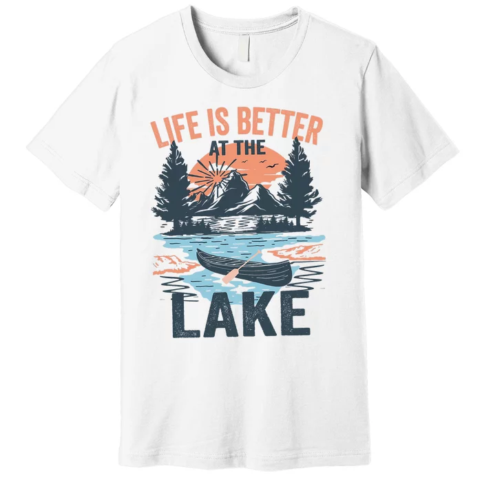 Vintage Retro Life Is Better At The Lake Lake Life Funny Premium T-Shirt