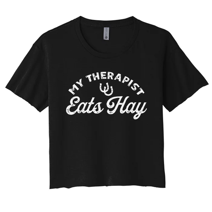 Vintage Retro My Therapist Eats Hay Funny Horse Lover Women's Crop Top Tee