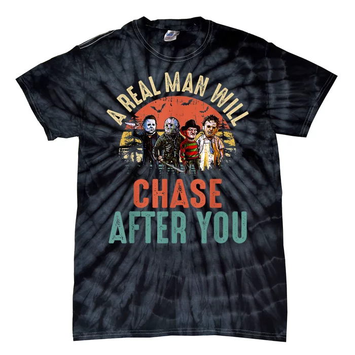 Vintage Real Man Will Chase After You Halloween Character Tie-Dye T-Shirt