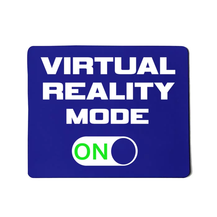 Virtual Reality Mode On Nerd Design For Gamers Cool Gift Mousepad