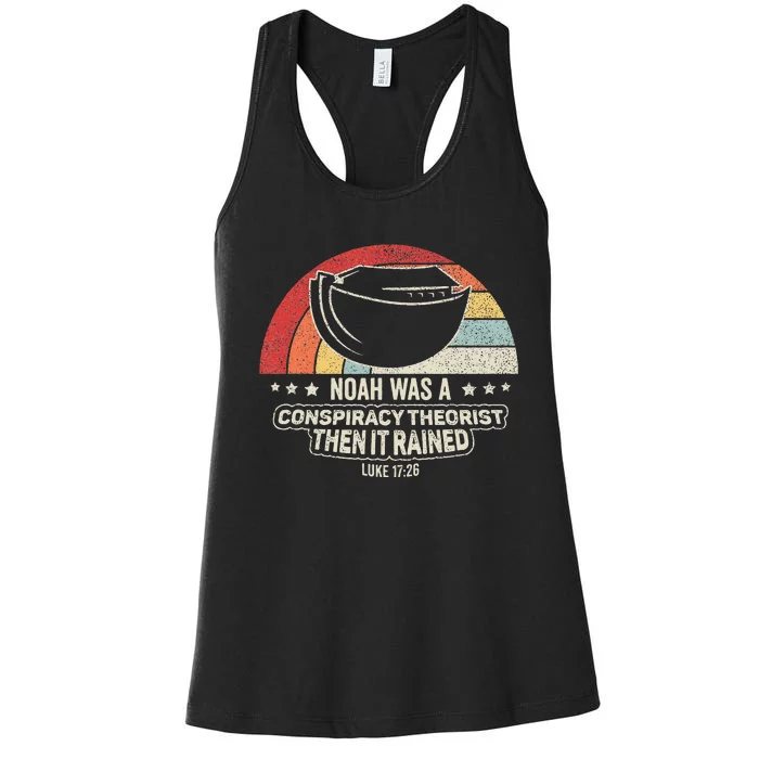 Vintage Retro Noah Was A Conspiracy Theorist Then It Rained Women's Racerback Tank