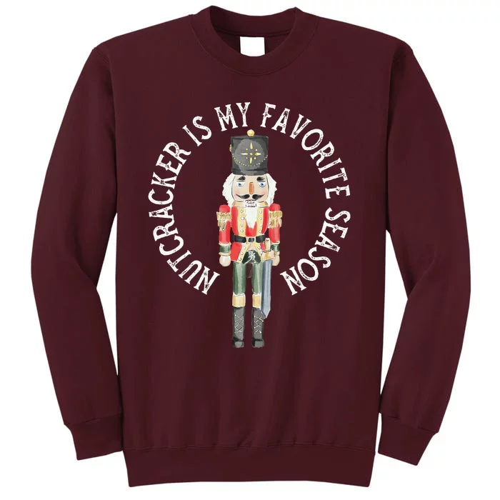 Vintage Retro Nutcracker Is My Favorite Season Christmas Tall Sweatshirt