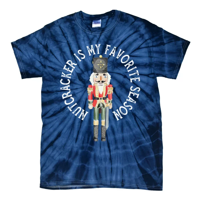 Vintage Retro Nutcracker Is My Favorite Season Christmas Tie-Dye T-Shirt