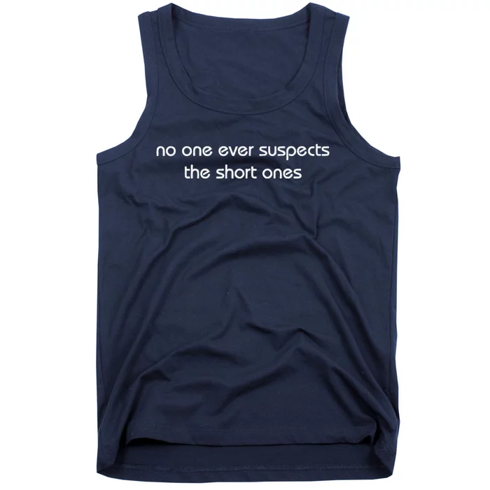 Vintage Retro No One Ever Suspect The Short One Funny Tank Top