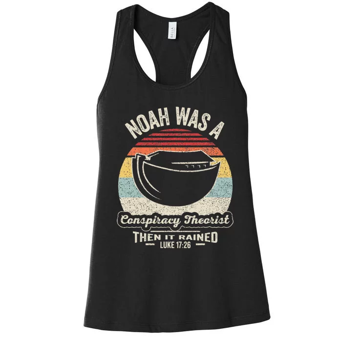 Vintage Retro Noah Was A Conspiracy Theorist Then It Rained Women's Racerback Tank