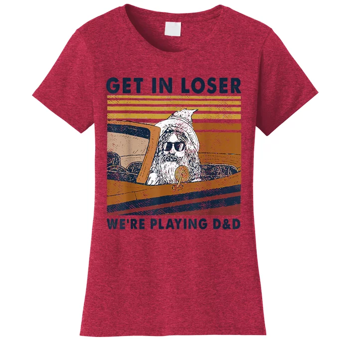 Vintage Retro Old Man Get In Loser We're Playing D&D Women's T-Shirt