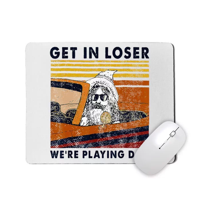 Vintage Retro Old Man Get In Loser WeRe Playing D&D Mousepad