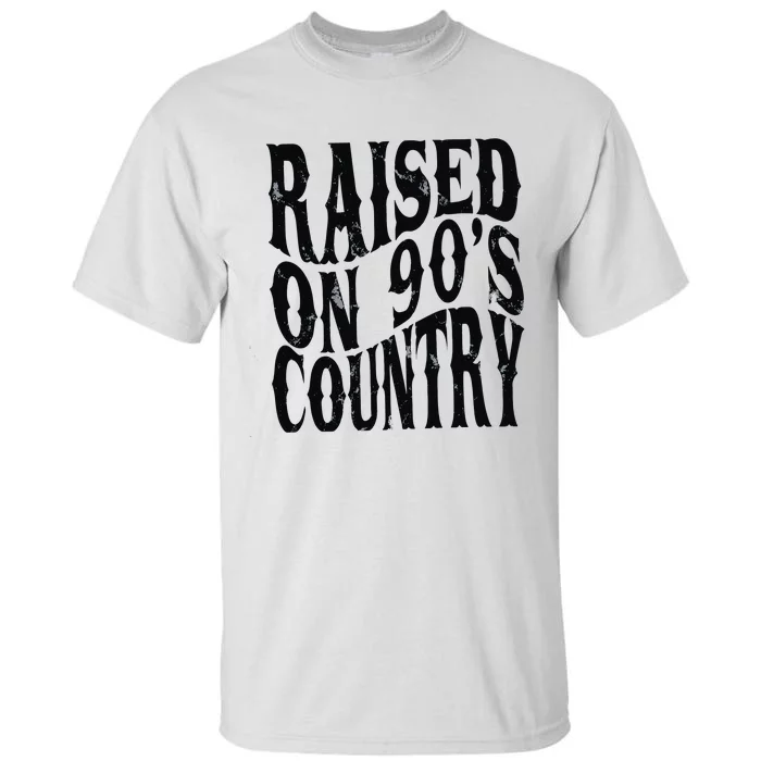 Vintage Raised On 90s Country Tall T-Shirt