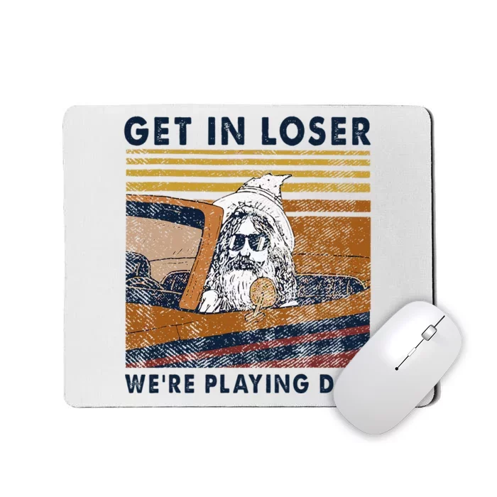 Vintage Retro Old Man Get In Loser Were Playing D&D Mousepad