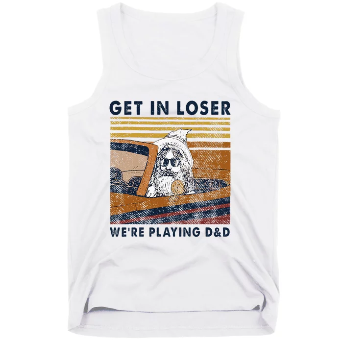 Vintage Retro Old Man Get In Loser Were Playing D&D Tank Top