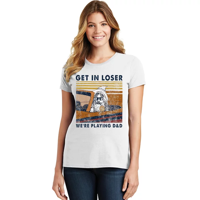 Vintage Retro Old Man Get In Loser Were Playing D&D Women's T-Shirt