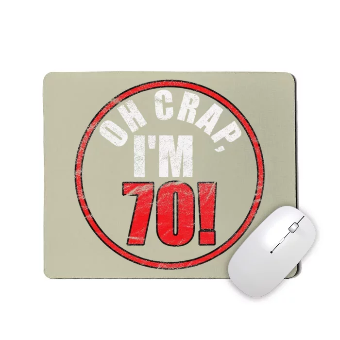 Vintage Retro Oh Crap Im 70! Funny Humor Birthday Mousepad