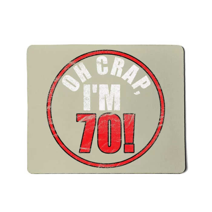 Vintage Retro Oh Crap Im 70! Funny Humor Birthday Mousepad