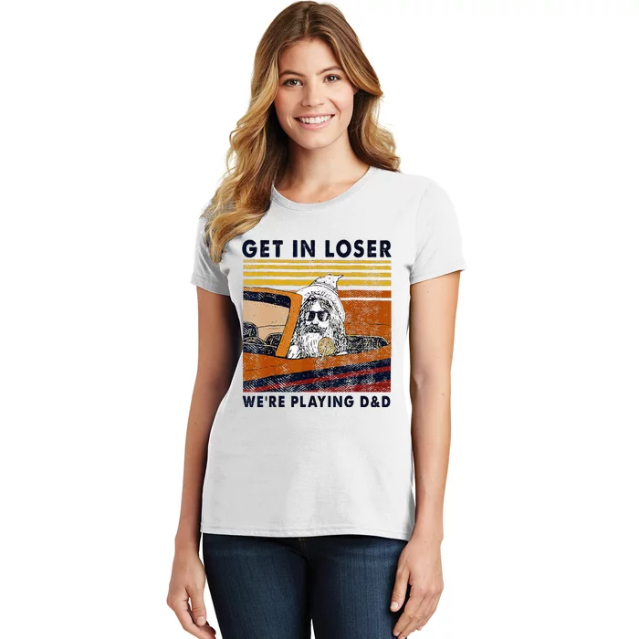 Vintage Retro Old Man Get In Loser WeRe Playing D&D Women's T-Shirt