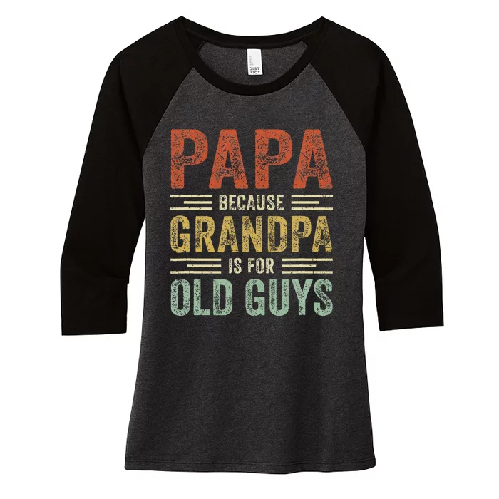 Vintage Retro Papa Because Grandpa Is For Old Guys Funny Women's Tri-Blend 3/4-Sleeve Raglan Shirt