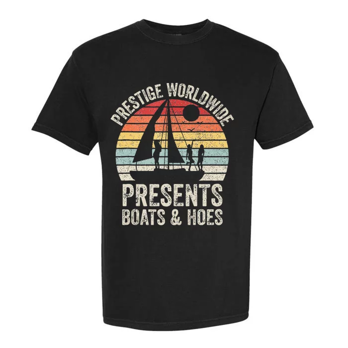 Vintage Retro Prestige Worldwide Presents Boats And Hoes Garment-Dyed Heavyweight T-Shirt