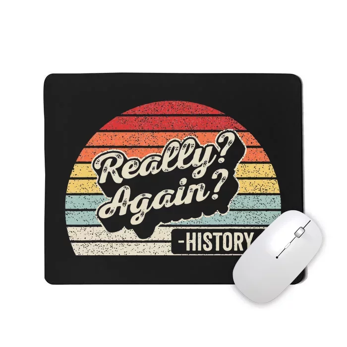 Vintage Retro Really Again! History Teacher Mousepad