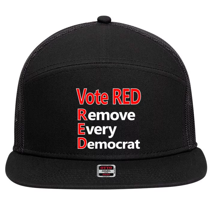 Vote Red Remove Every Democrat 7 Panel Mesh Trucker Snapback Hat