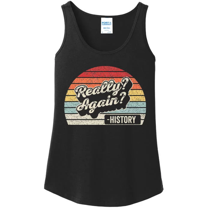 Vintage Retro Really Again! History Teacher Funny Saying Ladies Essential Tank