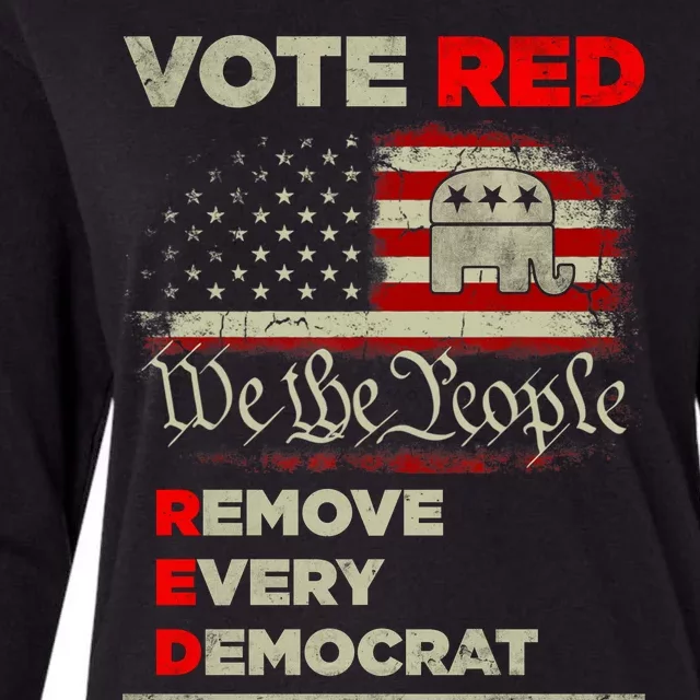 Vote Red Remove Every Democrat Red Wave Republican GOP Womens Cotton Relaxed Long Sleeve T-Shirt