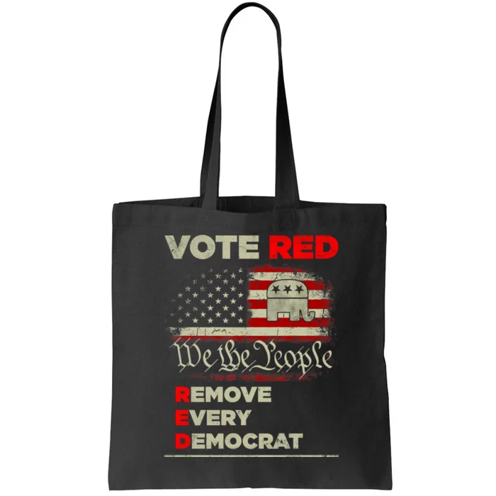 Vote Red Remove Every Democrat Red Wave Republican GOP Tote Bag