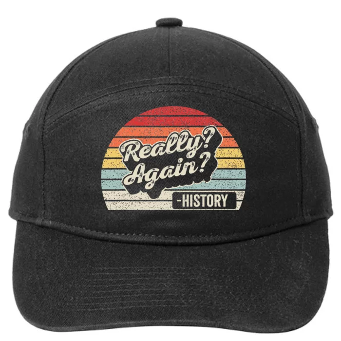 Vintage Retro Really Again! History Teacher Funny Saying 7-Panel Snapback Hat