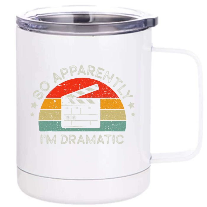 Vintage Retro So Apparently I'm Dramatic Funny Actor Actress Front & Back 12oz Stainless Steel Tumbler Cup