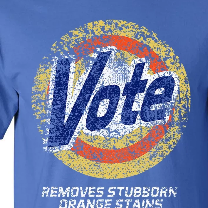 Vote Removes Stubborn Orange Stains 86 45 Vote 8645 Tall T-Shirt