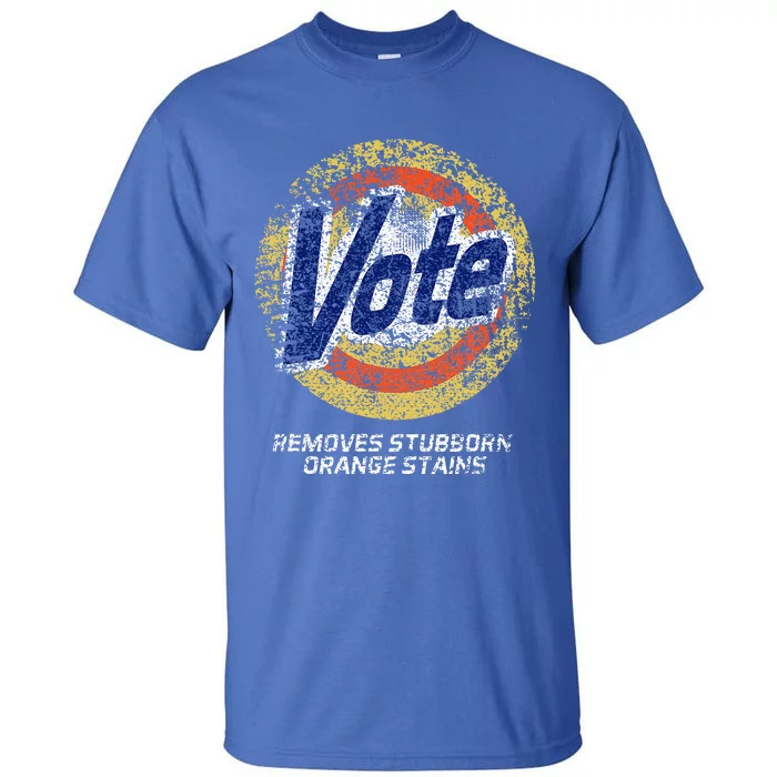 Vote Removes Stubborn Orange Stains 86 45 Vote 8645 Tall T-Shirt