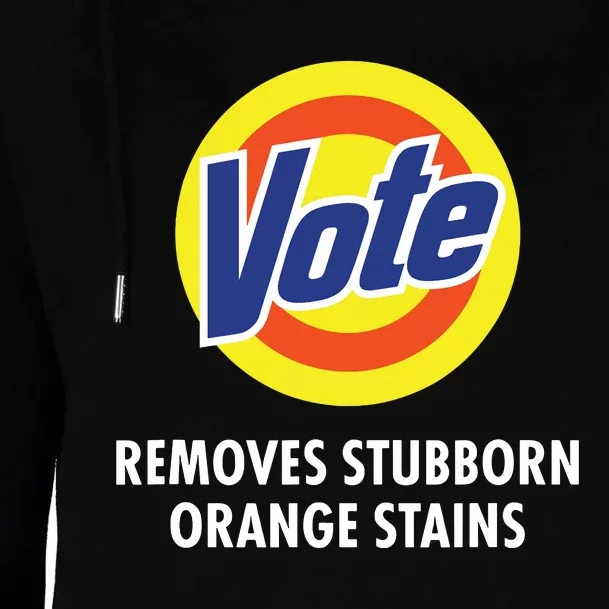 Vote Removes Stubborn Orange Stains Funny Antitrump Womens Funnel Neck Pullover Hood