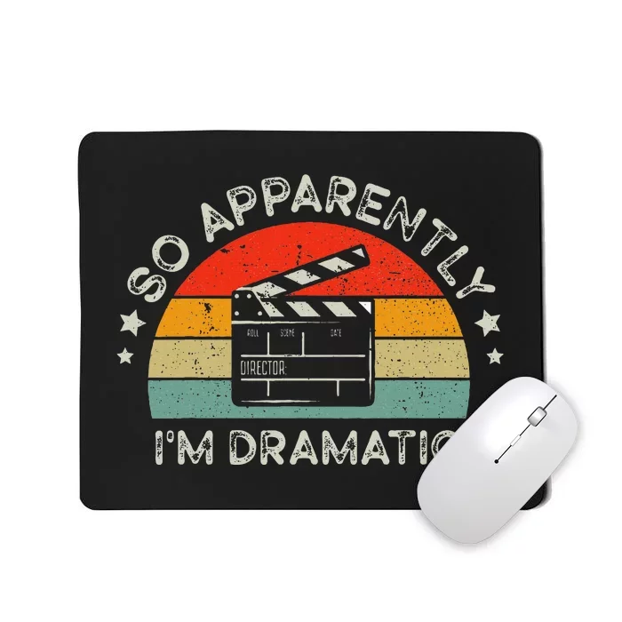 Vintage Retro So Apparently IM Dramatic Funny Actor Actress Mousepad