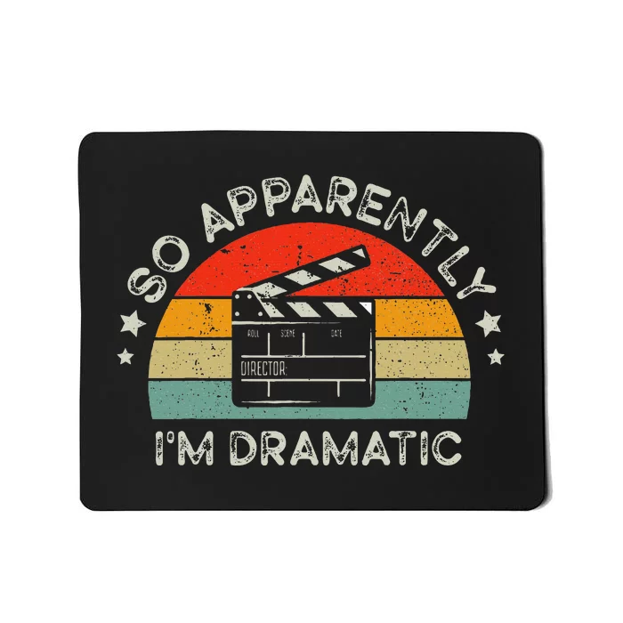 Vintage Retro So Apparently IM Dramatic Funny Actor Actress Mousepad