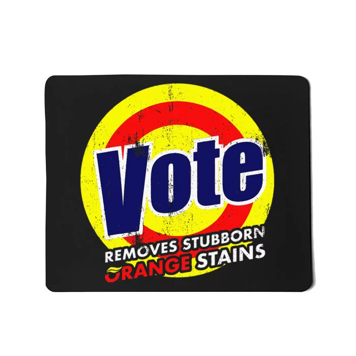 Vote Removes Stubborn Orange Stains 2024 Mousepad