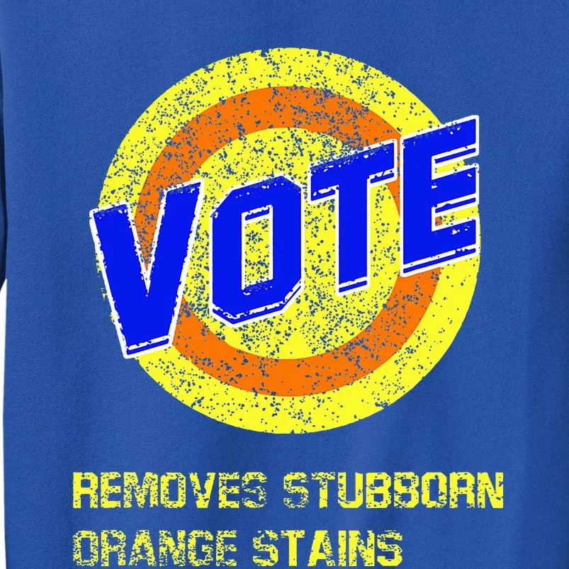 Vote Removes Stubborn Orange Stains Tall Sweatshirt