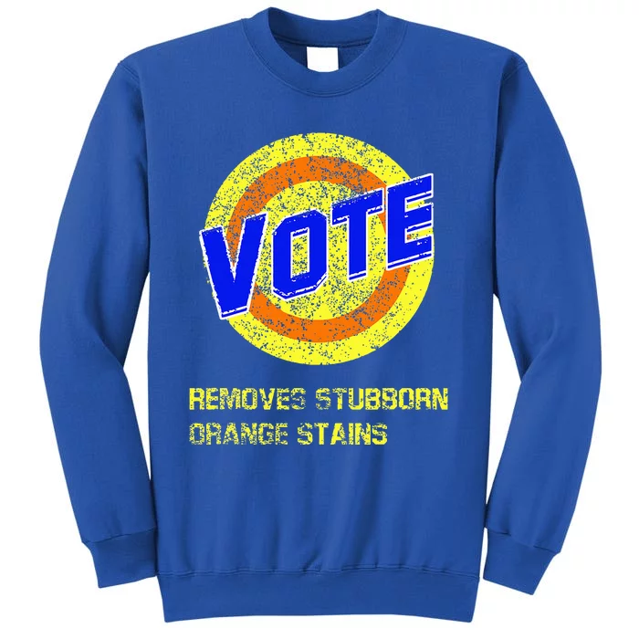 Vote Removes Stubborn Orange Stains Tall Sweatshirt