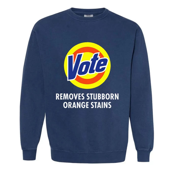 Vote Removes Stubborn Orange Stains Antitrump Garment-Dyed Sweatshirt