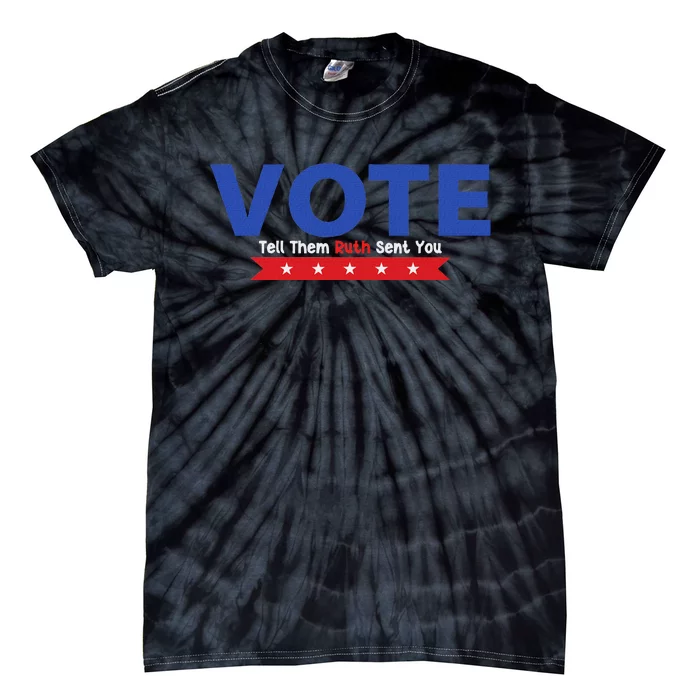 Vote Ruth Sent You Feminist Power Tie-Dye T-Shirt